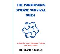 The Parkinson's Disease Survival Guide: A Guide For Newly Diagnosed Patients And Their Families: 18 (Health Matters Series)