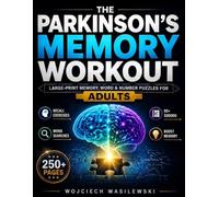 The Parkinson's Memory Workout: Large-Print Memory, Word & Number Puzzles for Adults - Recall Exercises, Word Searches & 90+ Sudoku, Designed by a Patient