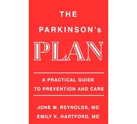 The Parkinson's Plan: A Practical Guide To Prevention And Care