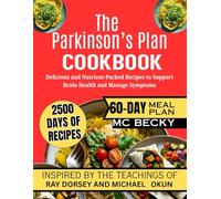 The Parkinson's Plan Cookbook: Delicious and Nutrient-Packed Recipes to Support Brain Health and Manage Symptoms