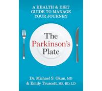 The Parkinson's Plate: A Health and Diet Guide to Manage Your Journey