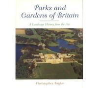 The Parks and Gardens of Britain: A Landscape History from the Air Taylor, Chris (Auteur)