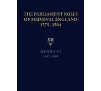 The Parliament Rolls Of Medieval England, 1275-1504