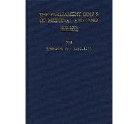 The Parliament Rolls Of Medieval England, 1275-1504
