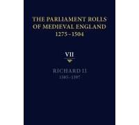 The Parliament Rolls Of Medieval England, 1275-1504