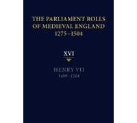 The Parliament Rolls Of Medieval England, 1275-1504