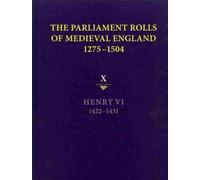 The Parliament Rolls Of Medieval England, 1275-1504