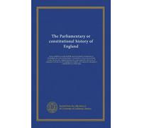 The Parliamentary or constitutional history of England (v.04)