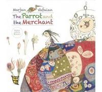The Parrot and the Merchant by Pippa Goodhart Rumi, (Auteur)