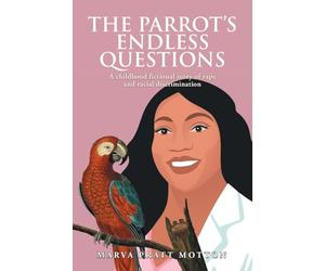 The Parrot’s Endless Questions: A childhood fictional story of rape and racial discrimination