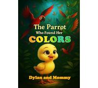 The Parrot Who Found Her Colors