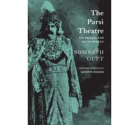 The Parsi Theatre: Its Origin and Development