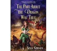 The Part About The Dragon Was (Mostly) True