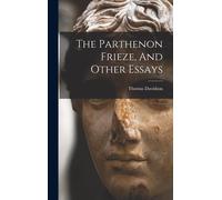 The Parthenon Frieze, And Other Essays