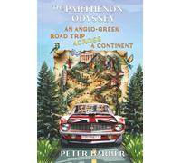 The Parthenon Odyssey: An Anglo-Greek Road Trip Across a Continent