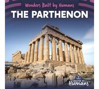 The Parthenon (Wonders Built by Humans)