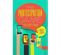 The Participation Game: How The Top 100 Brands Build Loyalty In A Skeptical World