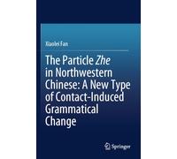 The Particle Zhe in Northwestern Chinese: A New Type of Contact-Induced Grammatical Change