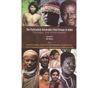 The Particularly Vulnerable Tribal Groups In India