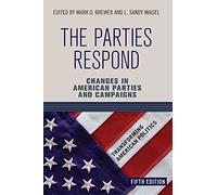 Mark D. Brewer – The Parties Respond – Changes in American Parties and Campaigns – Broché