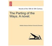 The Parting Of The Ways. A Novel.