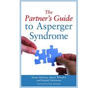 The Partner's Guide to Asperger Syndrome