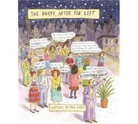 The Party After You Left by Roz Chast Roz Chast (Auteur)