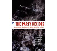 The Party Decides: Presidential Nominations Before and After Reform