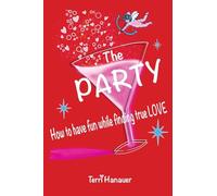 The Party: How to Have Fun While Finding True Love