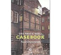 The Party Wall Casebook Paul Chynoweth (Auteur)