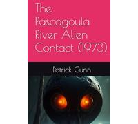 The Pascagoula River Alien Contact (1973)