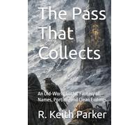 The Pass That Collects: An Old-World Gothic Fantasy of Names, Portion, and Clean Endings