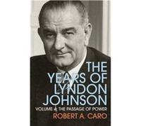 The Passage of Power by Robert A Caro Robert A Caro, (Auteur)