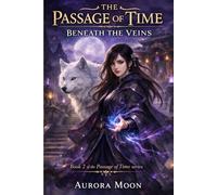 The Passage of Time: Beneath the Veins