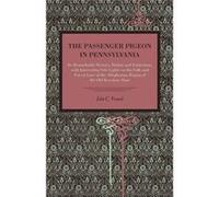 The Passenger Pigeon in Pennsylvania - John C. French - Pennsylvania State University Press - Livre en Anglais - Paperback John C. FrenchJohn C. French (Auteur)