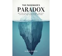 The Passenger's Paradox: Why You Feel Out of Control, End Self-Criticism, and Trust Your "Machine"