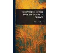 The Passing of the Turkish Empire in Europe