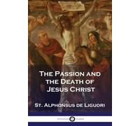The Passion And The Death Of Jesus Christ