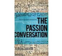 The Passion Conversation by John Moore Robbin Phillips, Greg Cordell, Geno Church, John Moore (Auteur)