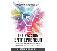 The Passion Entrepreneur: Business Mindset and Branding fundamental for creative souls.