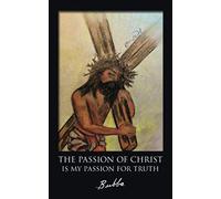 The Passion Of Christ Is My Passion For Truth