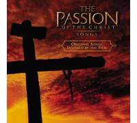 The Passion of Christ:Songs of