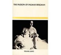 The Passion of Ingmar Bergman by Frank Gado Frank Gado (Auteur)
