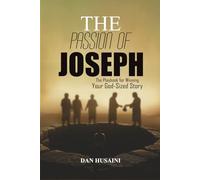 The Passion Of Joseph: The Playbook For Winning Your God-Sized Story