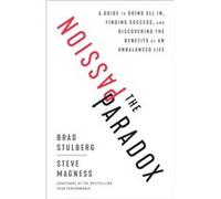 The Passion Paradox by Steve Magness Brad Stulberg , Steve Magness (Auteur)