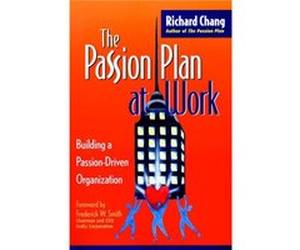 The Passion Plan at Work by Chang & Richard Y. Richard Chang Associates & Inc. & Irvine & California Chang, Richard Y., Smith, Fred, Chang, Louis Ed. (Auteur)