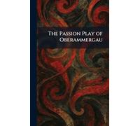 The Passion Play of Oberammergau