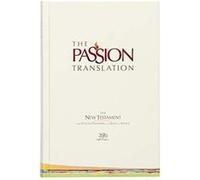 The Passion Translation New Testament with Psalms Proverbs and Song of Songs 2020 Edn Ivory Hb by Brian Dr Simmons Brian Dr Simmons (Auteur)