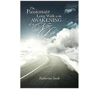 The Passionate Long Walk To The Awakening Of A New Life