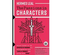 The Passions In Characters: A Method Based On The Semiotics Of Passions For Writing Series Such As "Game Of Thrones" And Movies Such As "Rome